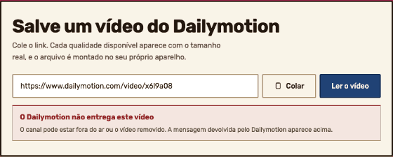 O painel da ferramenta depois de um link ser lido e recusado: onde estaria a lista de qualidades, uma mensagem diz o motivo pelo qual o Dailymotion negou aquele vídeo.